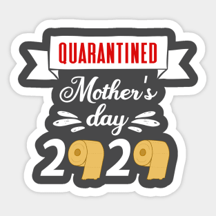 Quarantine quarantined mothers day Sticker